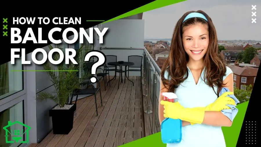 How To Clean Balcony Floor