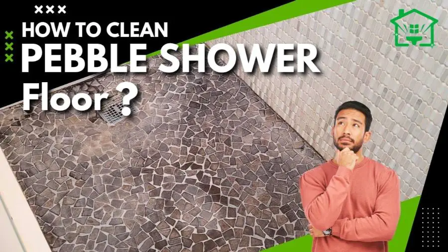 How to clean pebble shower floor
